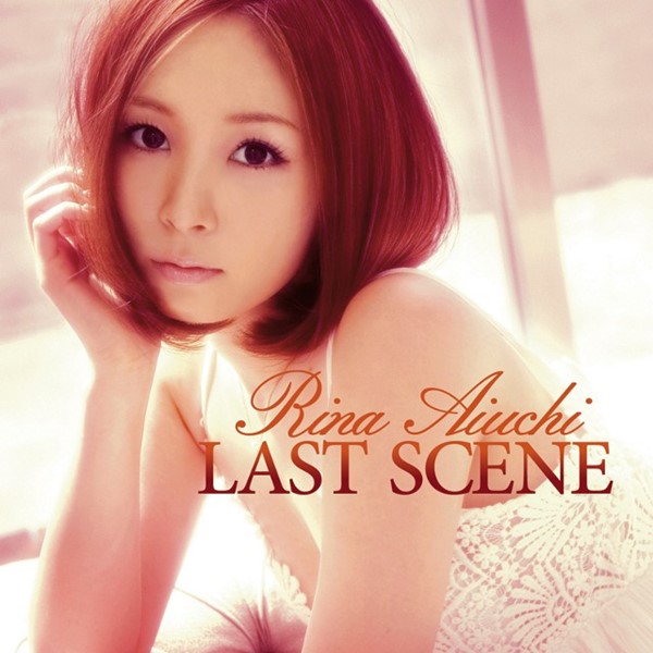 [Album] Rina Aiuchi – Last Scene [MP3 + FLAC / CD / RAR]