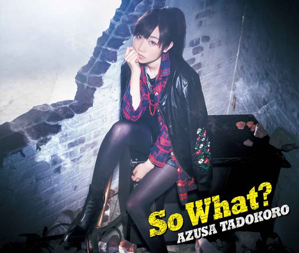 [Album] Azusa Tadokoro – So What?[MP3 / RAR]