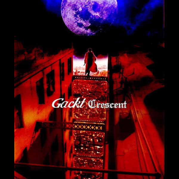 [Album] GACKT – CRESCENT (Reissue 2006)[MP3 + FLAC / Hi-Res / RAR]