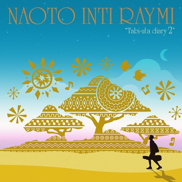 [Album] Naoto Intiraymi – Tabiuta Diary 2 [MP3 / RAR]