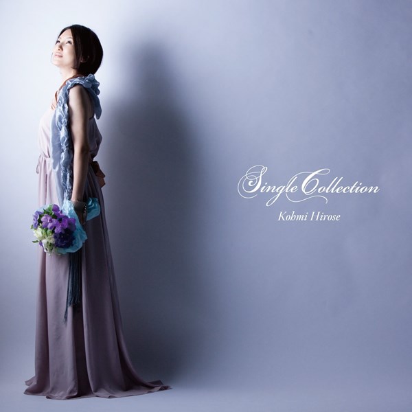 [Album] Kohmi Hirose – SINGLE COLLECTION [MP3 + FLAC / CD / RAR]