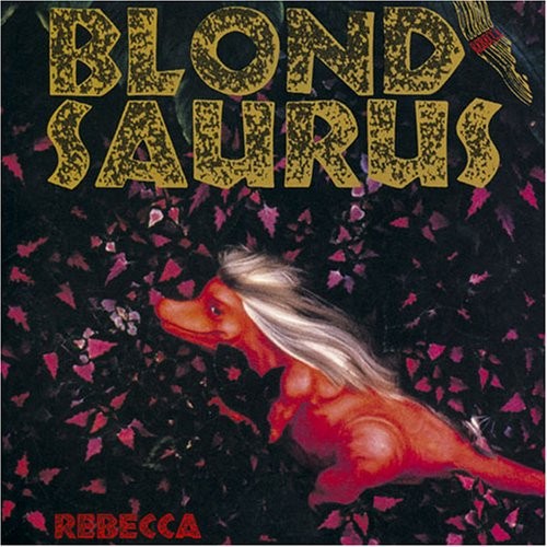 [Album] REBECCA – Blond Saurus (Reissue 2004)[MP3 / RAR]