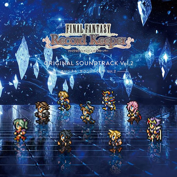 [Album] Various Artists – FINAL FANTASY Record Keeper Original Soundtrack Vol.2[MP3 / RAR]