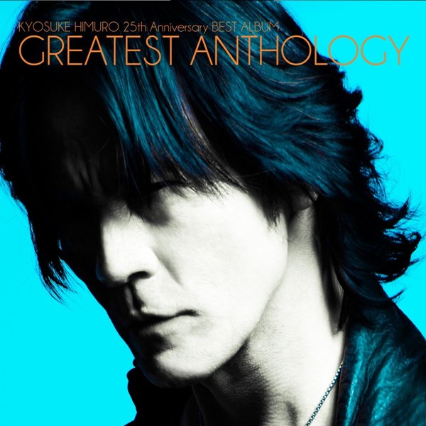 [Album] Kyosuke Himuro – KYOSUKE HIMURO 25th Anniversary BEST ALBUM GREATEST ANTHOLOGY [MP3 + FLAC /…