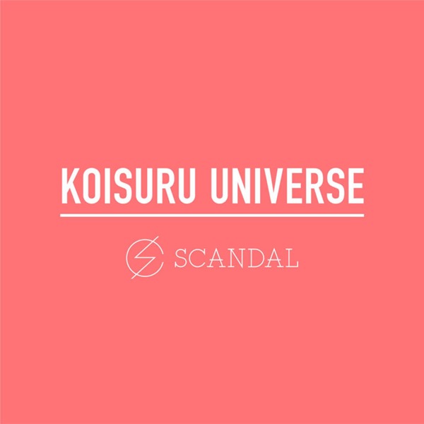 [Single] SCANDAL – Koisuru Universe [MP3 / RAR]