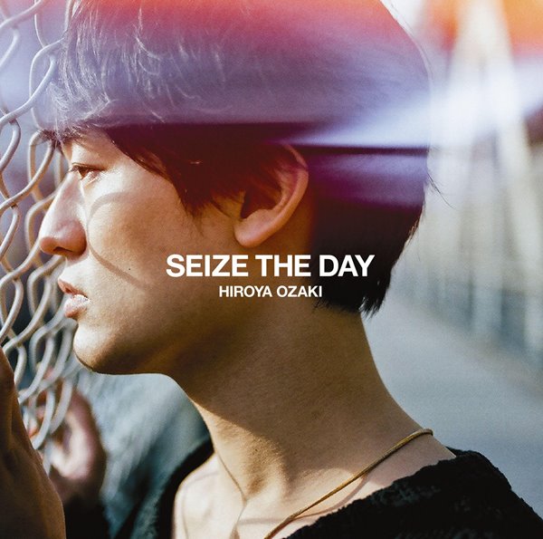 [Mini Album] Hiroya Ozaki – SEIZE THE DAY [M4A / RAR]