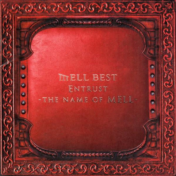 [Album] MELL – Entrust 〜the name of MELL〜[MP3 + FLAC / CD / RAR]