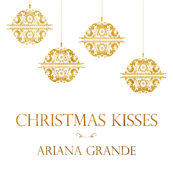 [Mini Album] Ariana Grande – Christmas Kisses [MP3 + FLAC / CD / RAR]
