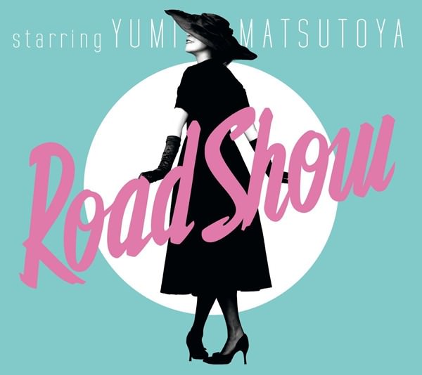 [Album] Yumi Matsutoya – Road Show [MP3 + FLAC / CD / RAR]