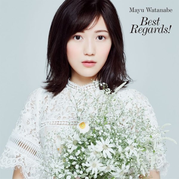 [Album] Mayu Watanabe – Best Regards![MP3 + FLAC / CD / RAR]