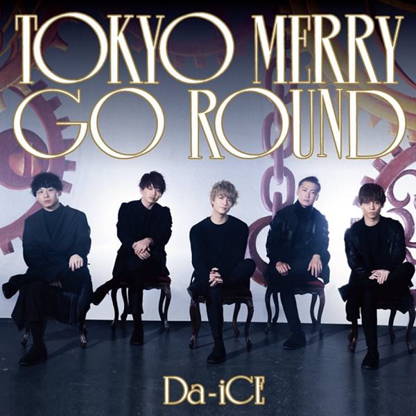 [Single] Da-iCE – Tokyo Merry Go Round [MP3 / RAR]