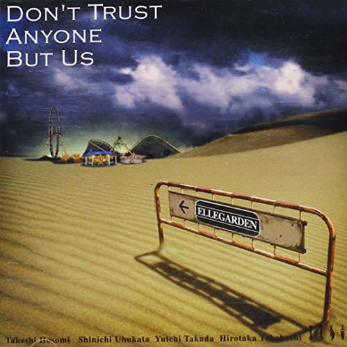 [Album] ELLEGARDEN – Don’t Trust Anyone But Us [MP3 + FLAC / CD / RAR]
