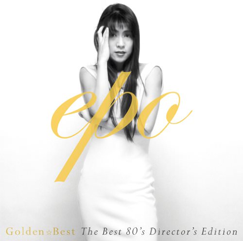 [Album] EPO – GOLDEN BEST The Best 80’s Director’s Edition [MP3 + FLAC / CD / RAR]