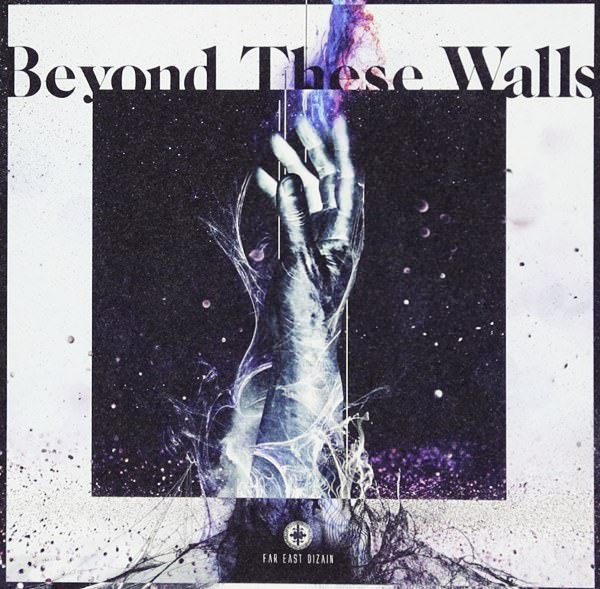 [Single] Far East Dizain – Beyond These Walls [MP3 + FLAC / CD / RAR]