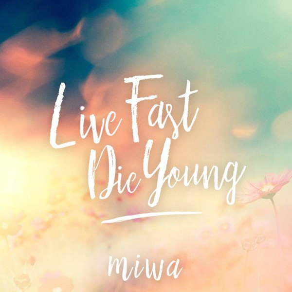 [Single] miwa – Live Fast Die Young [M4A / RAR]