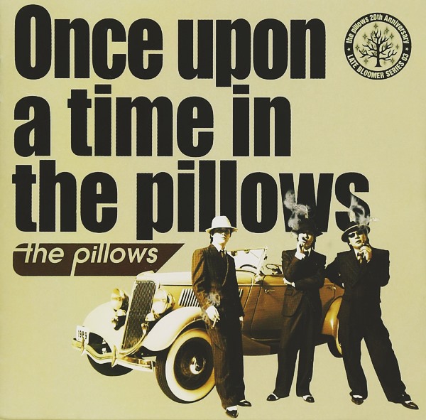 [Album] the pillows – Once upon a time in the pillows [MP3 + FLAC / CD / RAR]