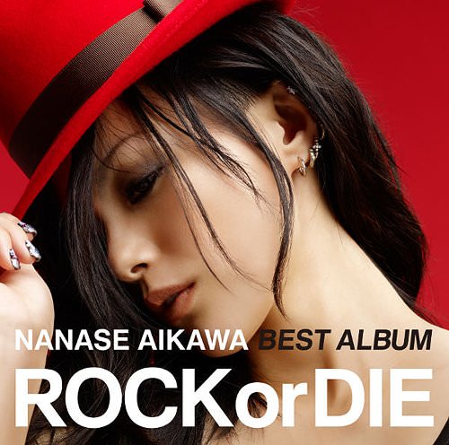 [Album] Nanase Aikawa – NANASE AIKAWA BEST ALBUM “ROCK or DIE”[MP3 + FLAC / Hi-Res / RAR]