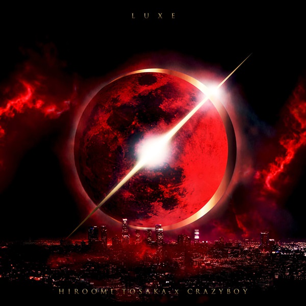 [Single] HIROOMI TOSAKA feat.CRAZYBOY – LUXE [MP3 / RAR]