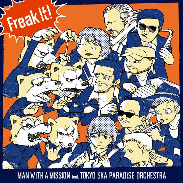 [Single] MAN WITH A MISSION – Freak It! feat. Tokyo Ska Paradise Orchestra [M4A / RAR]