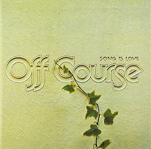 [Album] Off Course – SONG IS LOVE (Reissue 2005)[MP3 + FLAC / CD / RAR]