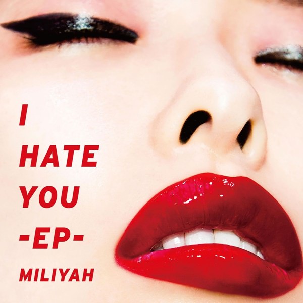[Mini Album] Miliyah Kato – I HATE YOU -EP-[M4A / RAR]