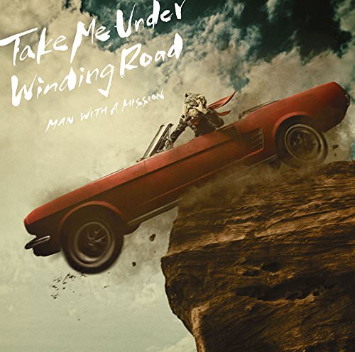 [Single] MAN WITH A MISSION – Take Me Under/Winding Road (2018.04.18/MP3/RAR)