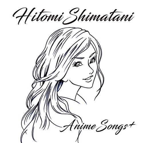 [Album] HITOMI SHIMATANI ANIME SONGS＋ (2018.03.21/MP3/RAR)