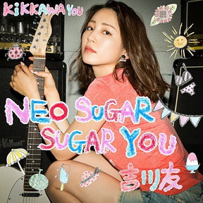 [Single] 吉川友 – Neo Sugar Sugar You (2018.05.23/MP3/RAR)
