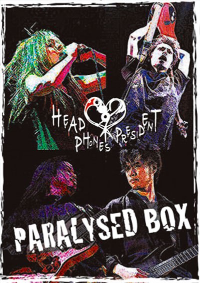 [MUSIC VIDEO] HEAD PHONES PRESIDENT – Paralysed Box (2008.10.29/MP4/RAR)