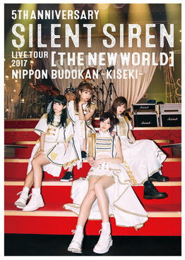 [TV-SHOW] SILENT SIREN – 5th ANNIVERSARY SILENT SIREN LIVE TOUR 2017「新世界」日本武道館 ~奇跡~ (2018) (BDMV)