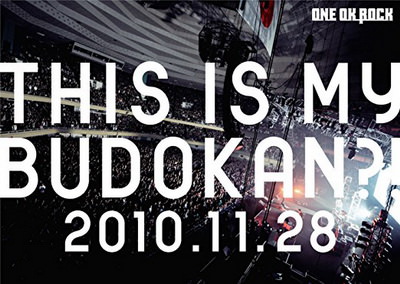 [TV-SHOW] ONE OK ROCK – THIS IS MY BUDOKAN?! (2010.11.28) (DVDISO)