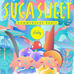 [Single] FAKY – SUGA SWEET Remix (2018.05.09/MP3/RAR)