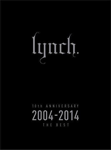 [MUSIC VIDEO]  lynch. – 10th ANNIVERSARY 2004-2014 THE BEST 初回限定盤付属DVD (2015.03.11/MP4/RAR)