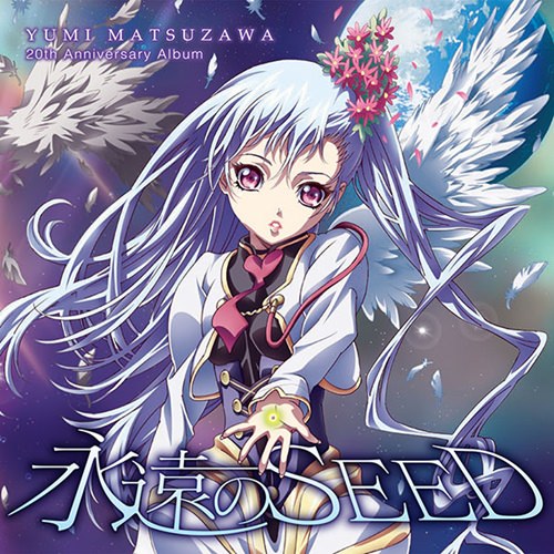[Album] Yumi Matsuzawa – Yumi Matsuzawa 20th Anniversary Album “Eien no Seed”[MP3 / RAR]