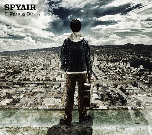 [Single] SPYAIR – I Wanna Be. [MP3 / RAR]