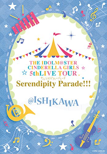 [TV-SHOW]  THE IDOLM@STER CINDERELLA GIRLS 5thLIVE TOUR Serendipity Parade!!!@ISHIKAWA (2018.06.13) …