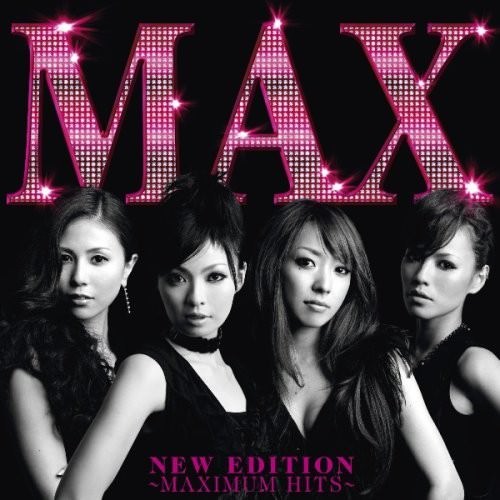 [Album] MAX – NEW EDITION ~MAXIMUM HITS~[FLAC + MP3]