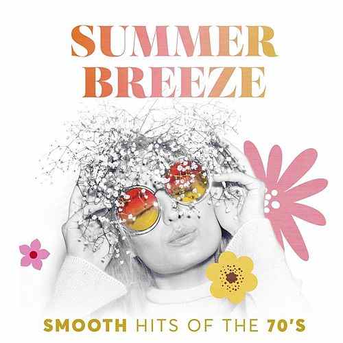 [Album] Various Artists – Summer Breeze: Smooth Hits of the 70’s [FLAC Hi-Res + MP3]