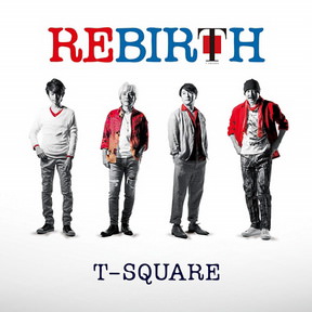[Album] T-SQUARE – Rebirth (2017.04.26/MP3+Flac/RAR)