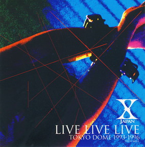 [Album] X JAPAN – LIVE LIVE LIVE TOKYO DOME 1993-1996 (1997.10.15/MP3+Flac/RAR)