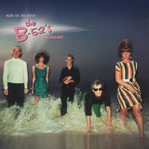 [Album] The B-52’s – Nude on the Moon: The B-52’s Anthology [FLAC + MP3]