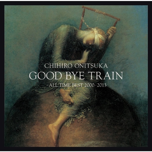 [Album] Chihiro Onitsuka – GOOD BYE TRAIN -All Time Best 2000-2013 [FLAC + MP3]