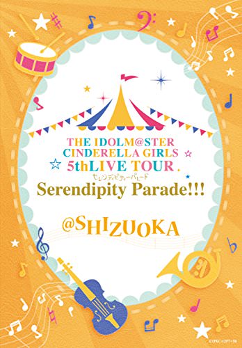 [TV-SHOW] CINDERELLA GIRLS – THE IDOLM@STER CINDERELLA GIRLS 5thLIVE TOUR Serendipity Parade!!!@SHIZ…