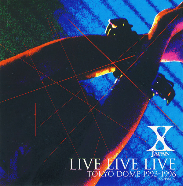 [Album] X JAPAN – LIVE LIVE LIVE TOKYO DOME 1993-1996 [FLAC + MP3]