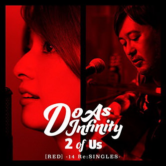 [MUSIC VIDEO] Do As Infinity – 2 of Us [RED] -14 Re:SINGLES- (2016.02.24/MP4/RAR)