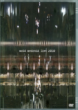 [TV-SHOW] acid android – acid android live 2010 (2011.02.23) (DVDISO)