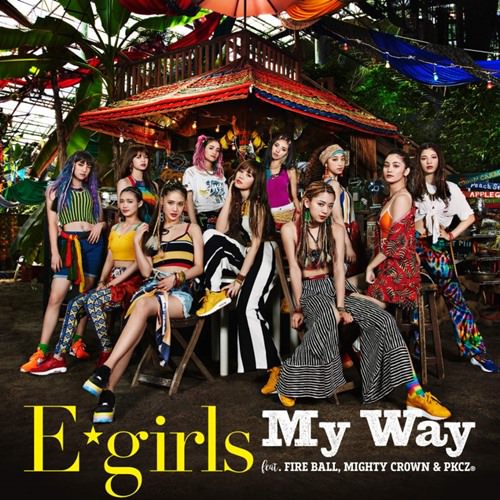 [Single] E-girls – My Way feat. FIRE BALL, MIGHTY CROWN & PKCZ(R)[M4A / RAR]
