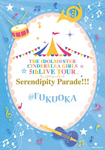 [TV-SHOW] THE IDOLM@STER CINDERELLA GIRLS 5thLIVE TOUR Serendipity Parade!!!@FUKUOKA (2018.08.08)