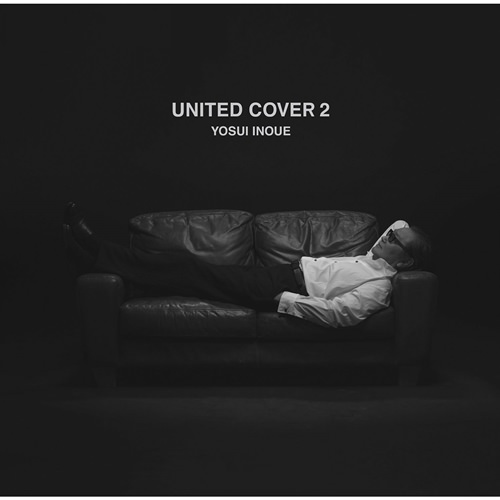 [Album] Yosui Inoue – United Cover 2 [FLAC + MP3]
