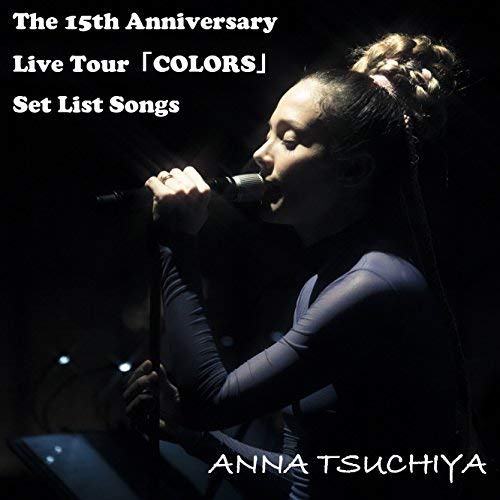 [Album] 土屋アンナ – The 15th Anniversary Live Tour｢COLORS｣ Set List Songs (2017.12.25/MP3/RAR)